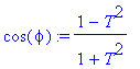 cos(phi) := (1-T^2)/(1+T^2)